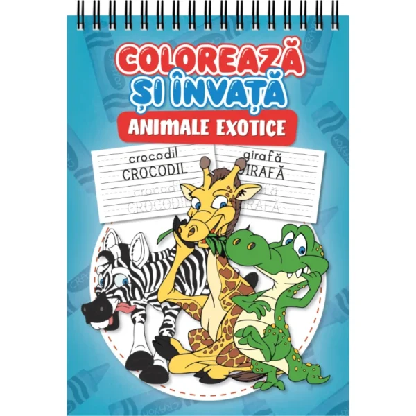 Coloreaza si invata - Animale Exotice - Carte educativa pentru copii